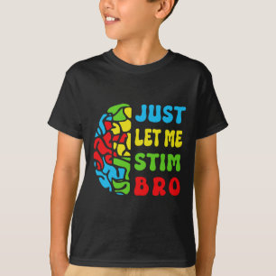 Retro Funny Just Let Me Stim Bro Brain Autism Awar T-Shirt