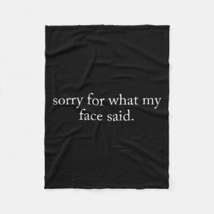 Retro Funny Quote Sorry For What My Face Said Funn Fleece Blanket