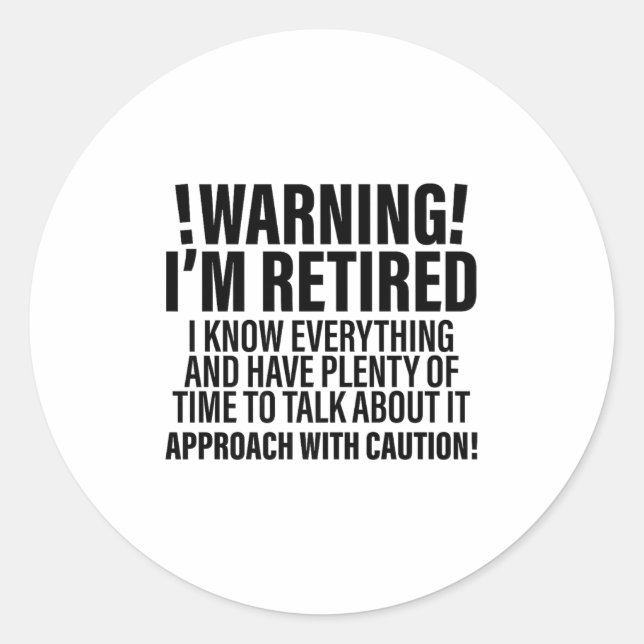 Retro Funny Retirement Retiree Warning Im Retired  Classic Round Sticker (Front)