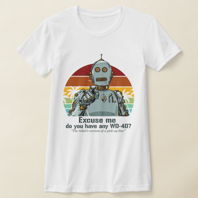 Retro funny robot needs oiling T-Shirt (Laydown)