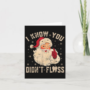 Retro Funny Santa Dental Hygienist I Know You Didn Card