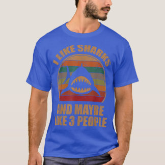 Retro Funny Sharks Lover I Like Sharks And Maybe 3 T-Shirt