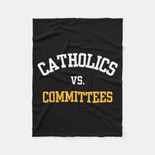 Retro Funny Trendy Quote Catholics Vs Committees  Fleece Blanket