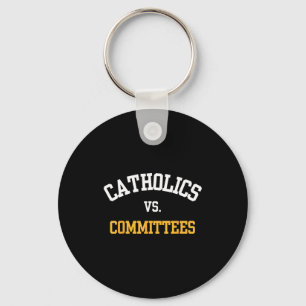 Retro Funny Trendy Quote Catholics Vs Committees  Key Ring