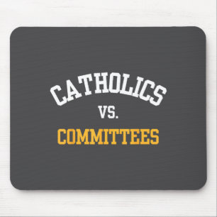 Retro Funny Trendy Quote Catholics Vs Committees  Mouse Pad