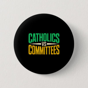 Retro Funny Trendy Sarcastic Saying Catholics Vs C 6 Cm Round Badge