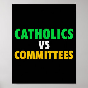 Retro Funny Trendy Sarcastic Saying Catholics Vs C Poster