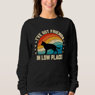 Retro German Shepherd I've Got Friends In Low Plac Sweatshirt