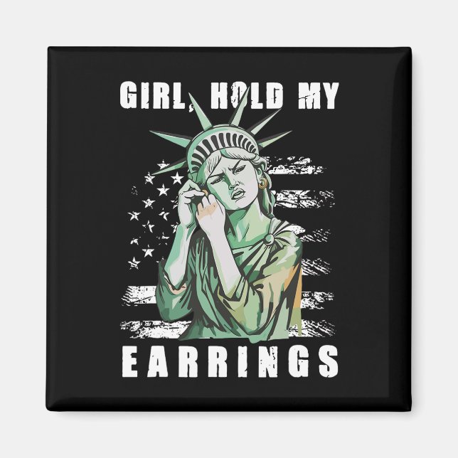 Retro Girl Hold My Earrings Anti-trump Political F Magnet (Front)