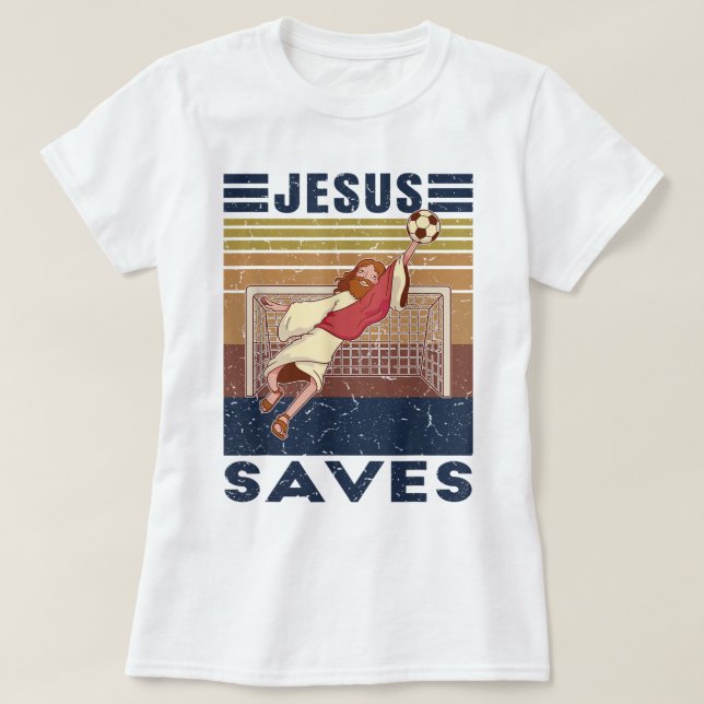 Retro Goalkeeper Jesus Saves Soccer Goal  T-Shirt (Design Front)