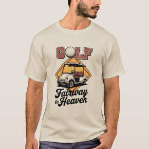 Retro Golf Cart Fairway To Heaver Funny Golfing T-Shirt