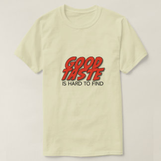Retro Good Taste Is Hard To Find Men's T-Shirt