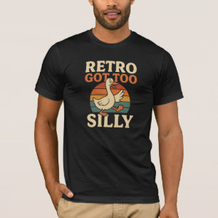 Retro got too silly - unisex t shirt, meme t shirt