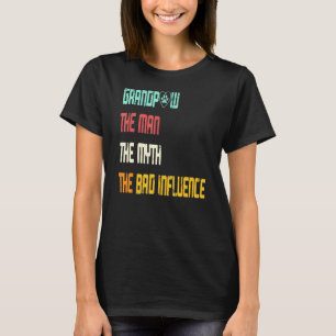 Retro Grandpaw The Man The My The Bad Influence T-Shirt