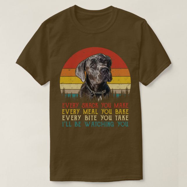 Retro Great Danes Every Snack You Make Every Meal  T-Shirt (Design Front)