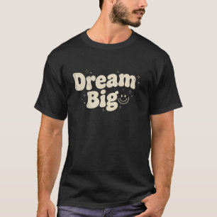 Retro Groovy 70s Dream Big Typography T-Shirt