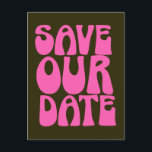 Retro Groovy 70s Hot Pink Save The Date Postcard<br><div class="desc">Retro Groovy 70s Hot Pink and Dark Green Save the Date Postcard</div>
