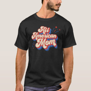 Retro Groovy All American Mum USA Patriotic 4th Of T-Shirt