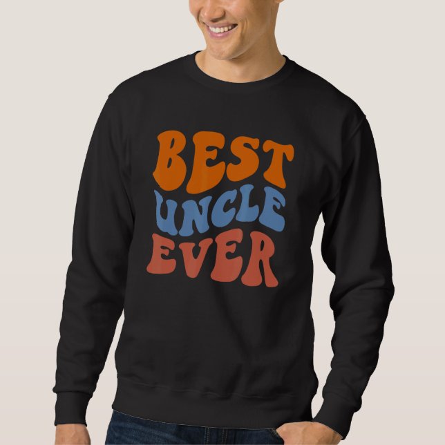 Retro Groovy Best Uncle Ever Wavy Hippie Boho 70s  Sweatshirt (Front)