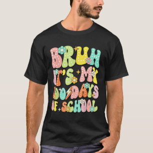 Retro Groovy Bruh Its My 100 Days Of School 100th  T-Shirt