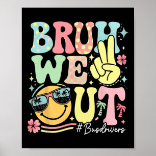 Retro Groovy Bruh We Out Bus Drivers Last Day Of S Poster