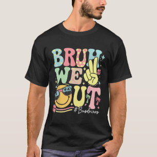 Retro Groovy Bruh We Out Bus Drivers Last Day Of S T-Shirt