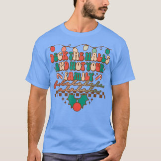 Retro Groovy Deck The Halls And Not Your Family Xm T-Shirt