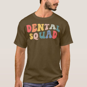 Retro Groovy Dental Squad Dental Hygienist Dentist T-Shirt