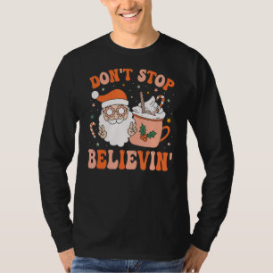 Retro Groovy Don't Stop Believin' Christmas Cute S T-Shirt