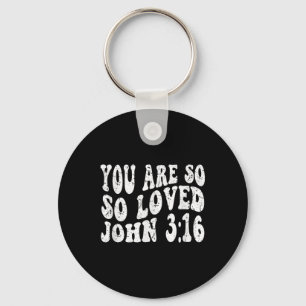 Retro Groovy Faith John 3 16 You Are So So Loved C Key Ring