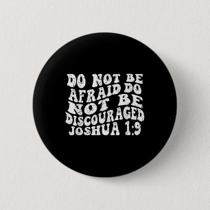 Retro Groovy Faith Joshua 1 9 Do Not Be Afraid Do 6 Cm Round Badge