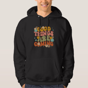 Retro Groovy Good Things Are Coming Mental Health  Hoodie