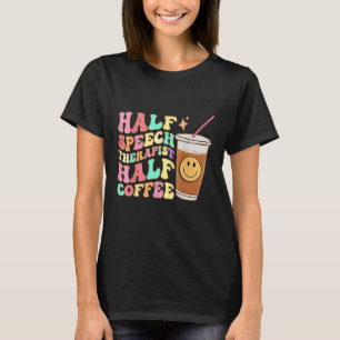 Retro Groovy Half Speech Therapist Half Coffee SLP T-Shirt