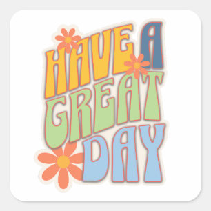 Retro Groovy "Have a Great Day" Floral Square Sticker