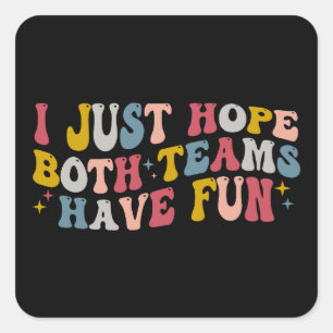 Retro Groovy I Just Hope Both Teams Have Fun  Square Sticker