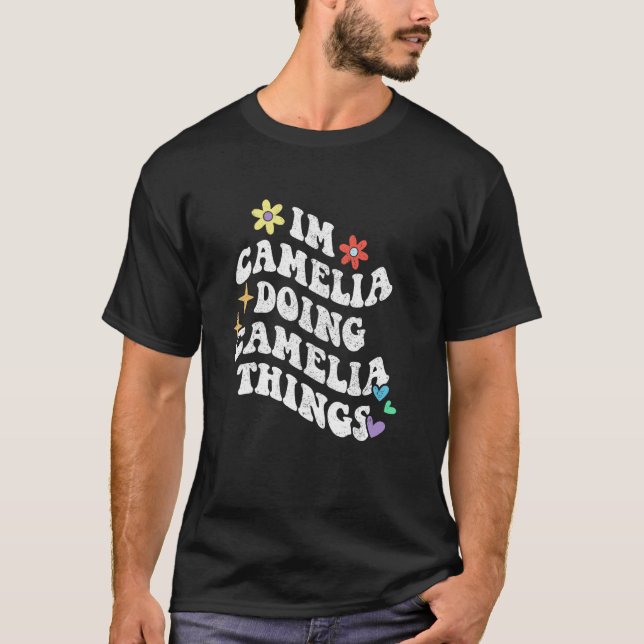 Retro Groovy Im Camelia Doing Camelia Things Funny T-Shirt (Front)