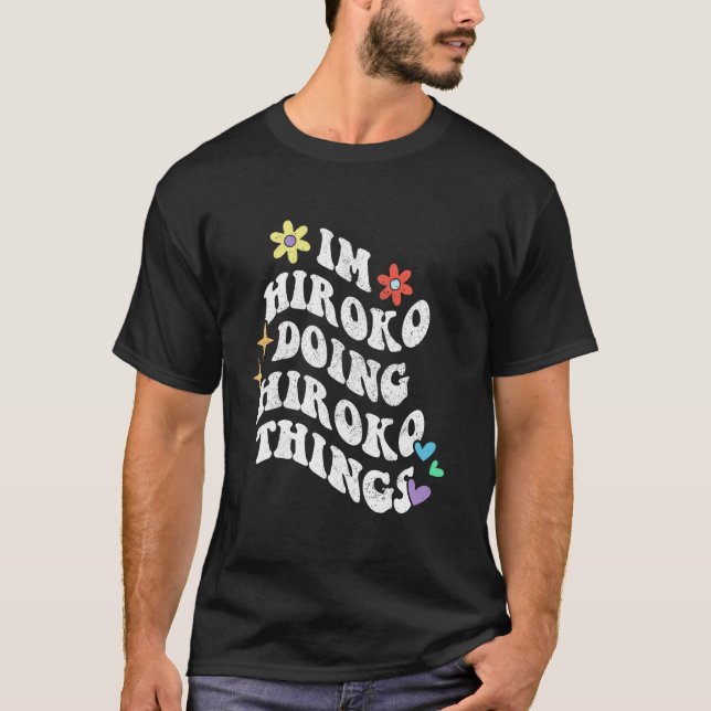 Retro Groovy Im Hiroko Doing Hiroko Things Funny M T-Shirt (Front)