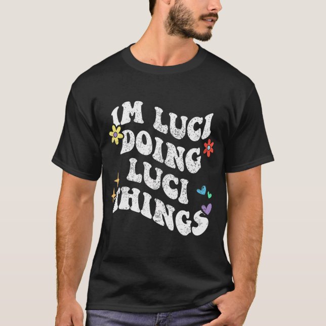 Retro Groovy Im Luci Doing Luci Things Funny T-Shirt (Front)