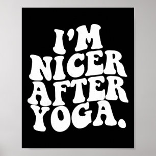Retro Groovy I'm Nicer After Yoga Funny Sarcastic  Poster