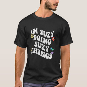 Retro Groovy Im Suzy Doing Suzy Things Funny Mothe T-Shirt