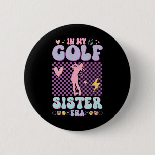Retro Groovy In My Golf Sister Era Golf Lover 6 Cm Round Badge