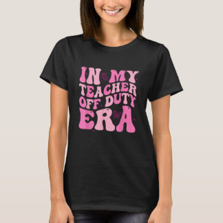 Retro Groovy In My Teacher Off Duty Era Teacher Su T-Shirt