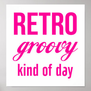 Retro Groovy Kind Of Day Poster