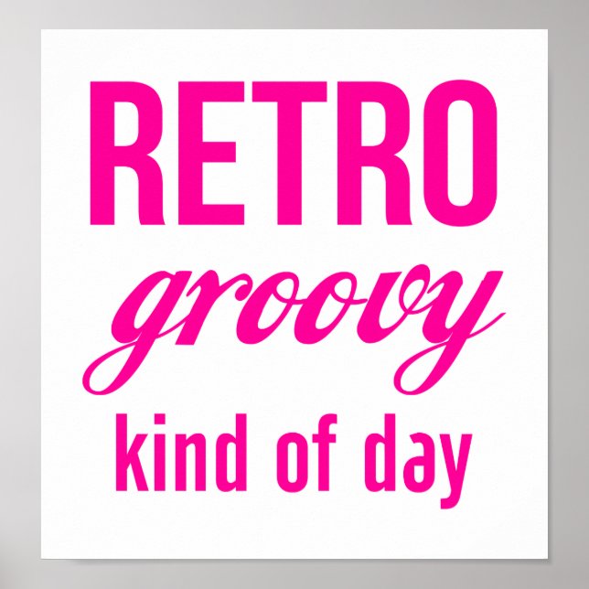 Retro Groovy Kind Of Day Poster (Front)