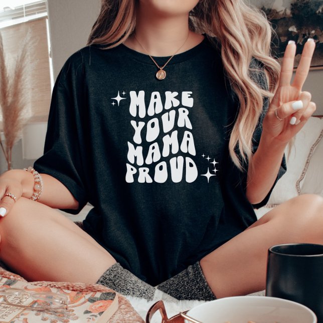 Retro Groovy Make Your Mama Proud Shirt (Creator Uploaded)