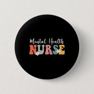 Retro Groovy Mental Health Nurse Psych Nurse For W 6 Cm Round Badge