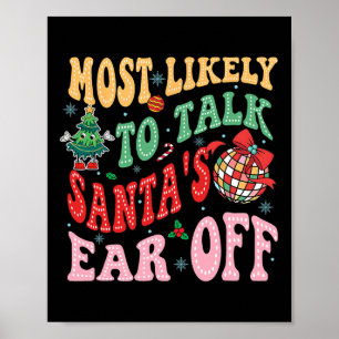 Retro Groovy Most Likely To Talk Santa's Ear Off F Poster