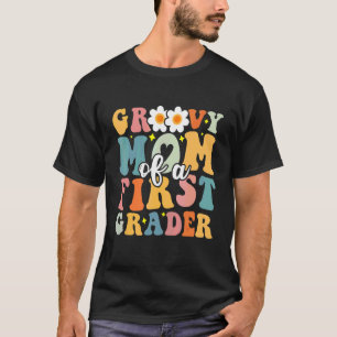 Retro Groovy Mum Of A First Grader 1st Grade Mum T-Shirt