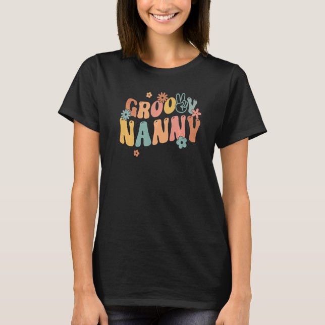 Retro Groovy Nanny Flower Power Hippie Family Groo T-Shirt (Front)