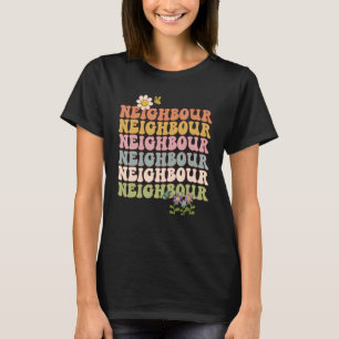 Retro groovy Neighbour wavy words with flowers and T-Shirt